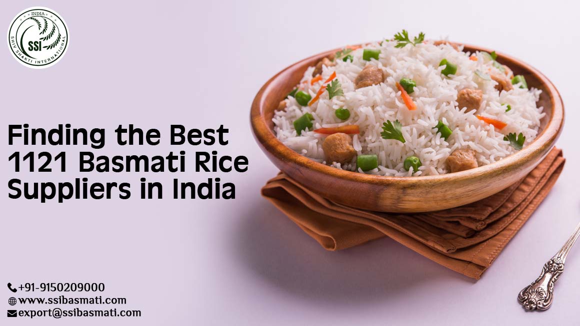 Finding the Best 1121 Basmati Rice Suppliers in India