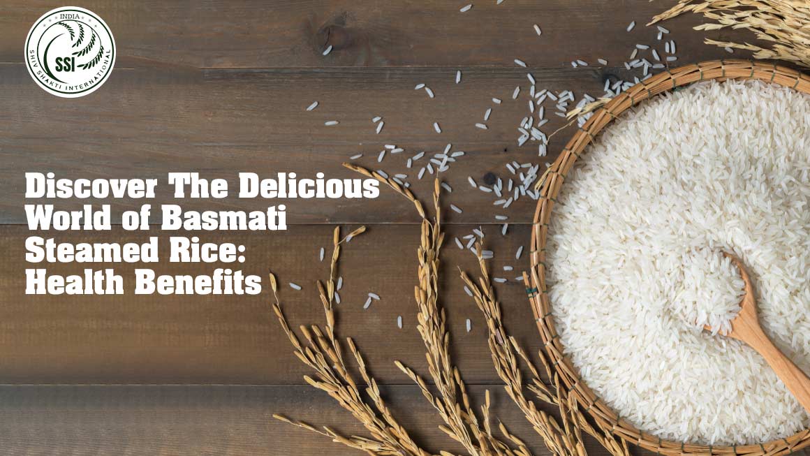 Discover The Delicious World of Basmati Steamed Rice: Health Benefits