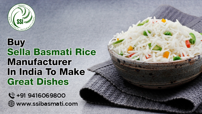 Buy Sella Basmati Rice Manufacturer In India To Make Great Dishes