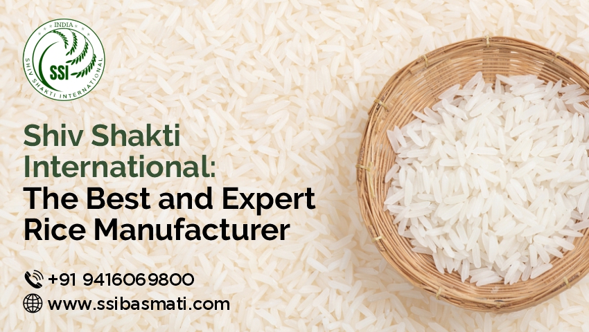 Shiv Shakti International: The Best and Expert Rice Manufacturer 