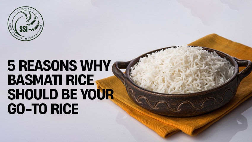 5 Reasons Why Basmati Rice Should Be Your Go-To Rice
