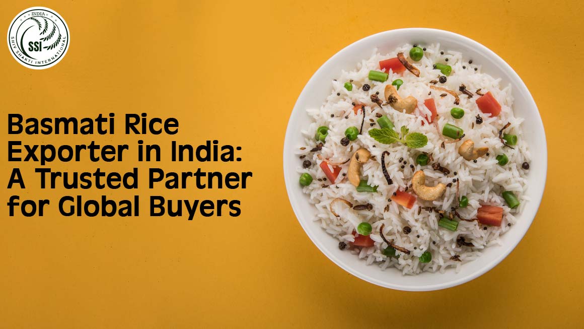 Basmati Rice Exporter in India: A Trusted Partner for Global Buyers
